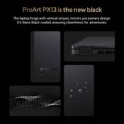 Asus ProArt PX13 (2026) Copilot+ PC - AMD Ryzen AI MAX+ 395 / 13.3inch 3K / 1TB SSD / 32GB RAM / Shared AMD Radeon Graphics / Windows 11 Home / English & Arabic Keyboard / Nano Black / Middle East Version - [HN7306EA-LX054W]