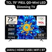TCL 75inch P81L 4K UHD QD-Mini Dimming Google Television (2026 Model) - 75P81L - International Version